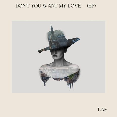 Don't You Want My Love (EP)