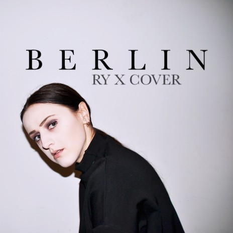 Berlin (Ry X cover) | Boomplay Music