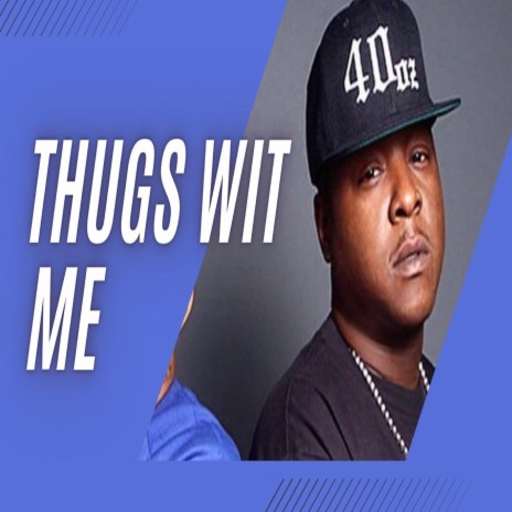 Thugs Wit Me | Boomplay Music