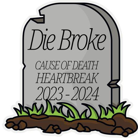 Die Broke