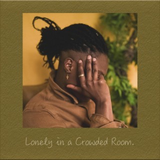 Lonely in a Crowded Room