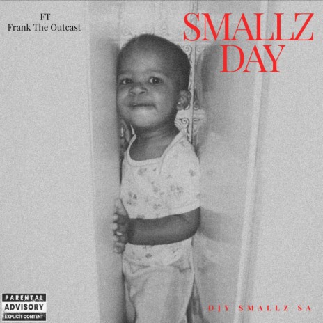 Smallz Day ft. DJ Smallz & Frank The Outcast | Boomplay Music