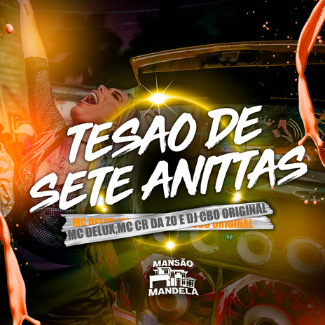 Tesão de Sete Anittas ft. MC CR DA ZO, DJ CBO ORIGINAL & DJ CR da ZO | Boomplay Music