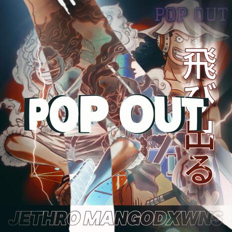 POP OUT ft. mangodxwns | Boomplay Music