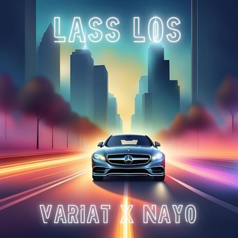 Lass Los ft. Nayo | Boomplay Music