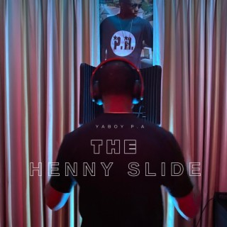 The Henny Slide