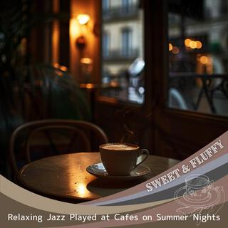 Relaxing Jazz Played at Cafes on Summer Nights