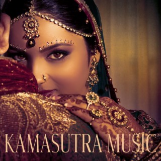 Kamasutra Music: Sensual Mix of Exotic Sounds, Hindu Ambiance, Oriental Erotic Lounge