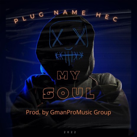 My Soul ft. Plug Name Hec | Boomplay Music