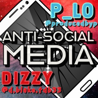 Antisocial Media ft. Dizzy B33 lyrics | Boomplay Music