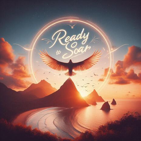 Ready to Soar | Boomplay Music