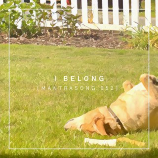 I Belong (Mantrasong 052)