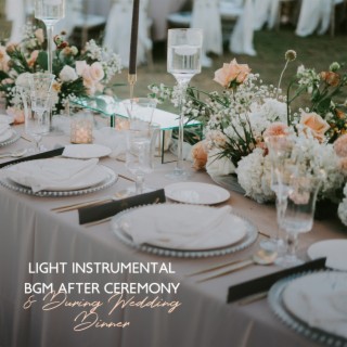 Light Instrumental BGM After Ceremony & During Wedding Dinner- Perfect Wedding Day, Classical Atmosphere of Saxophone & Piano