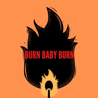 Burn Baby Burn lyrics | Boomplay Music