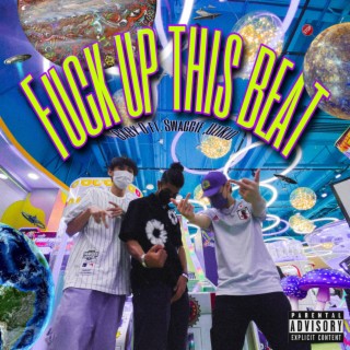 Fuck up this beat ft. Swaggie & Uzi Kid lyrics | Boomplay Music