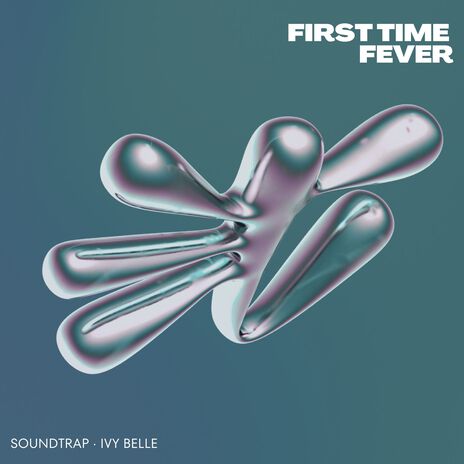 First Time Fever ft. Ivy Belle | Boomplay Music