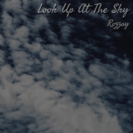 Look Up At The Sky | Boomplay Music