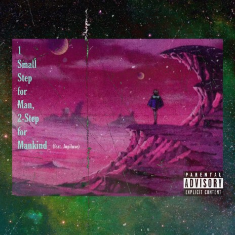 1 Small Step for Man, 2-Step for Mankind ft. Jupiluxe | Boomplay Music