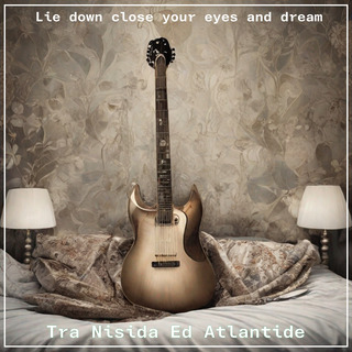 Lie down close your eyes and dream