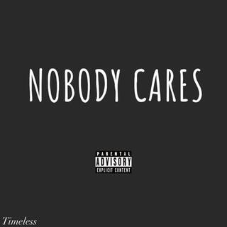 Nobody cares (On God)