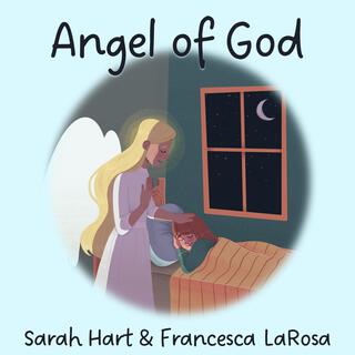 Angel of God (Guardian Angel Prayer)