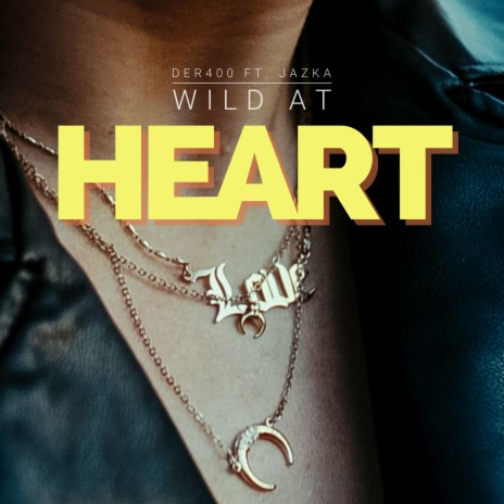 Wild at Heart ft. Jazka