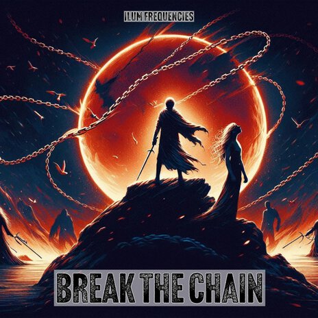 Break the Chain | Boomplay Music