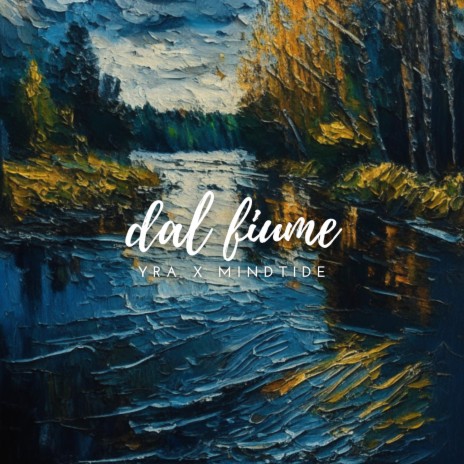 DAL FIUME ft. Yra | Boomplay Music