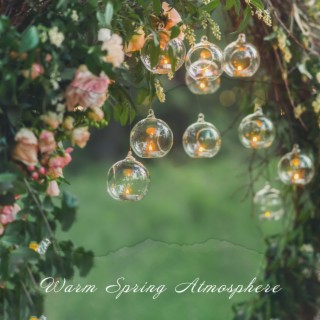 Warm Spring Atmosphere: Peaceful May Holiday, Relaxing Jazz Party, Family & Friends Chill Out