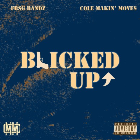 Blicked Up ft. Cole Makin' Moves | Boomplay Music