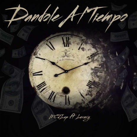 Dandole Al Tiempo ft. Luxury | Boomplay Music