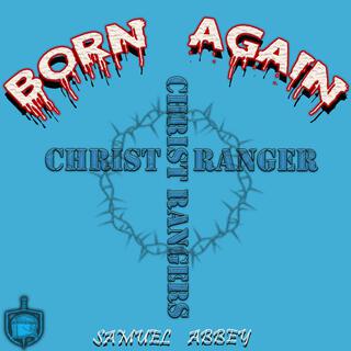 Christ Rangers: Born Again