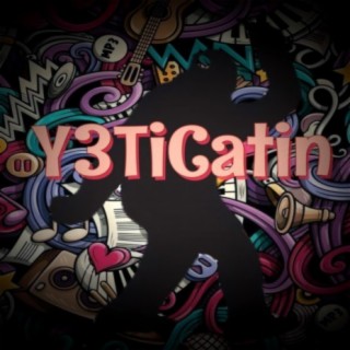 Y3TiCatin'