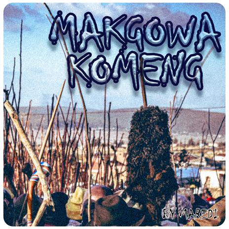 MAKGOWA KOMENG | Boomplay Music