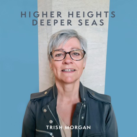 Higher Heights, Deeper Seas | Boomplay Music