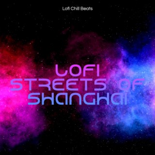 Lofi Streets of Shanghai