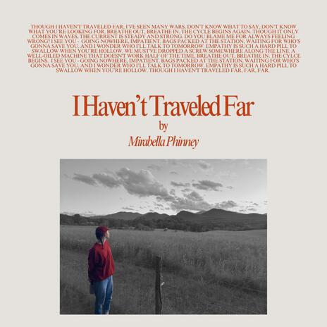 I Haven't Traveled Far | Boomplay Music