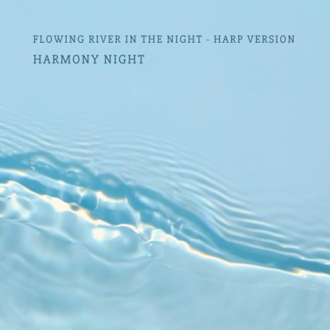 Flowing River In The Night (Harp Version) | Boomplay Music