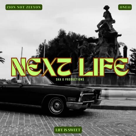 NEXT LIFE ft. ONE11 | Boomplay Music