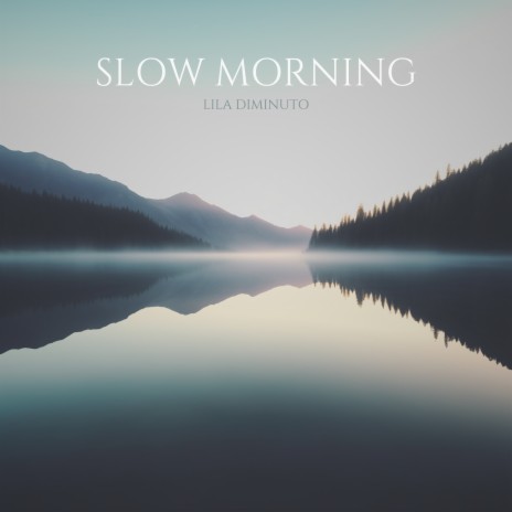 Slow morning | Boomplay Music