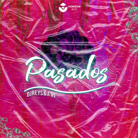 Pasados ft. J. Vi | Boomplay Music