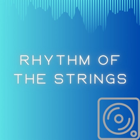 Rhythm of the strings | Boomplay Music