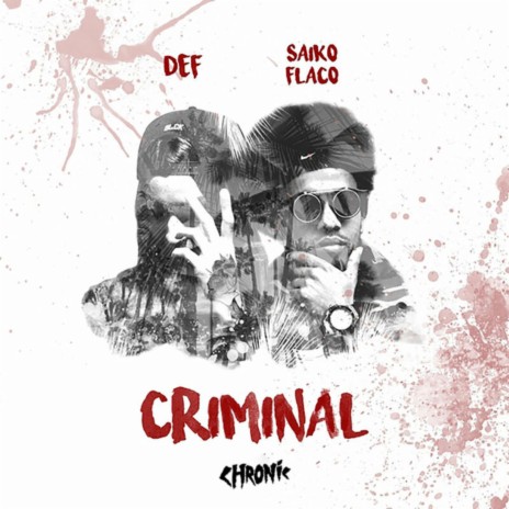 Criminal ft. Def & Saiko Flaco | Boomplay Music