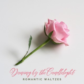 Dancing by the Candlelight – Collection of Beautiful & Romantic Waltzes for Valentine's Day Date (Piano & Saxophone)