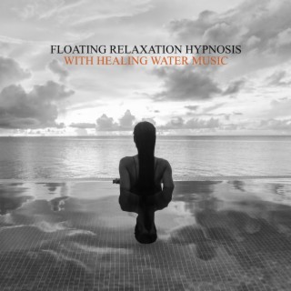 Floating Relaxation Hypnosis With Healing Water Music