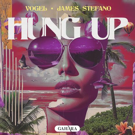 Hung Up ft. James Stefano | Boomplay Music