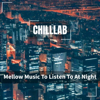 Mellow Music To Listen To At Night