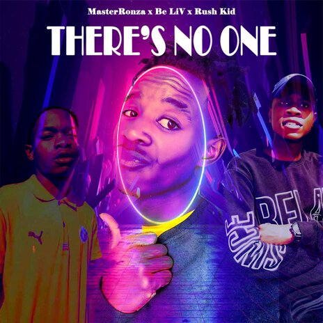 There's No One ft. Be Liv & Rush Kid | Boomplay Music