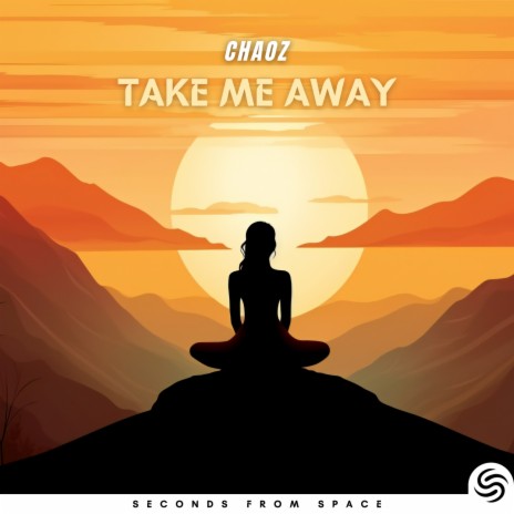 Take Me Away ft. Seconds From Space | Boomplay Music