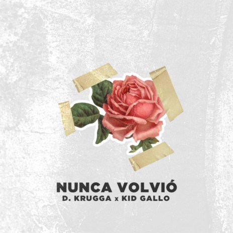 Nunca Volvió ft. D. Krugga | Boomplay Music